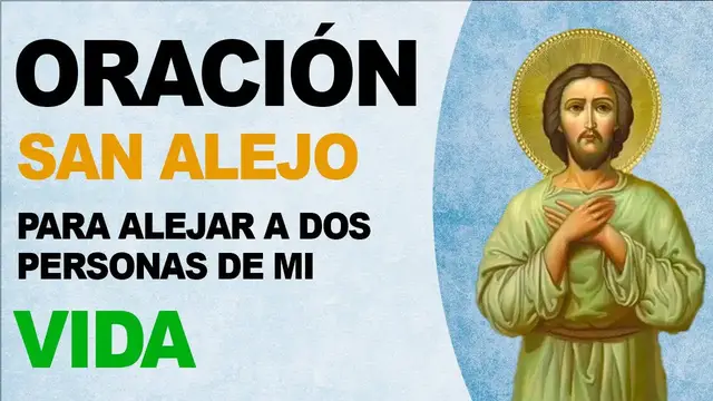 Video thumbnail for 🙏 Oración Urgente a San Alejo para Alejar a dos Personas de mi Vida 🙏