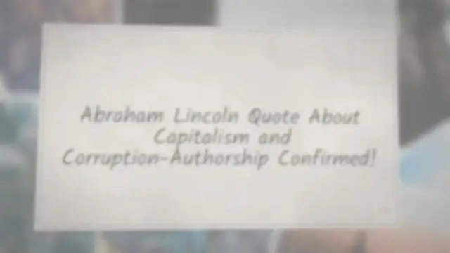 Video thumbnail for Abraham Lincoln Quote About Capitalism and Corruption-Correctly Attributed!