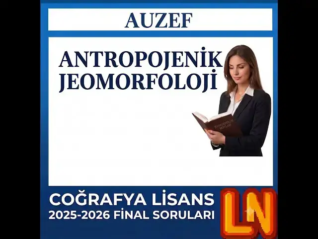 Video thumbnail for Antropojenik Jeomorfoloji 2025-2026 Final Soruları