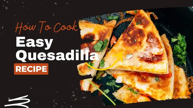 Video thumbnail for Easy Quesadilla recipe