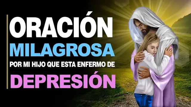 Video thumbnail for 🙏 Milagrosa oración para un hijo con depresión o ansiedad ¡Sánalo con la ayuda de Dios! 🤒
