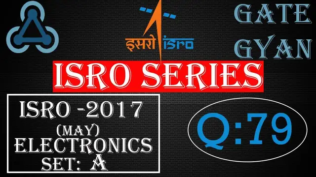 Video thumbnail for ISRO 2017 (MAY) Solutions Electronics |Question 79 |ISRO Previous Year Paper| ISRO SERIES| GATE GYAN