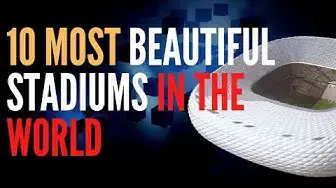 Video thumbnail for Beautiful Stadiums | 10 Most Beautiful Stadiums In The World