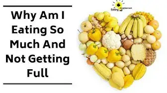 Video thumbnail for Why Am I Eating So Much And Not Getting Full - How To Determine What Foods Make You Full