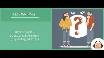 Video thumbnail for Recent IELTS Task 2 Questions & Answers from July & August 2021- Part 1