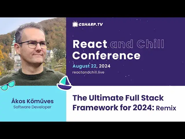'Video thumbnail for The Ultimate Full Stack Framework for 2024: Remix by Ákos Kőműves  | React and Chill Conference'