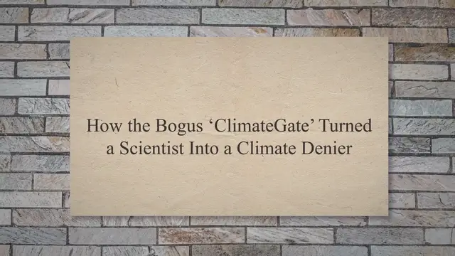 Video thumbnail for How the Bogus ‘ClimateGate’ Turned a Scientist Into a Climate Denier