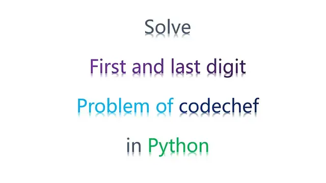 Video thumbnail for First and Last Digit | Codechef | Python
