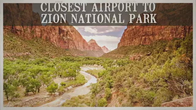 Video thumbnail for What Is The Closest Airport To Zion National Park?