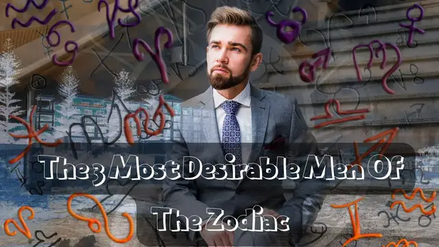 Video thumbnail for The 3 Most Desirable Men Of The Zodiac | Top 3 Lovable Zodiac Men