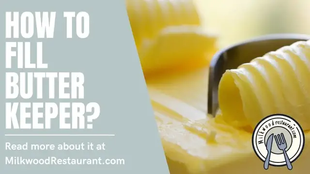 Video thumbnail for How To Fill Butter Keeper? 5 Superb Ways To Do It