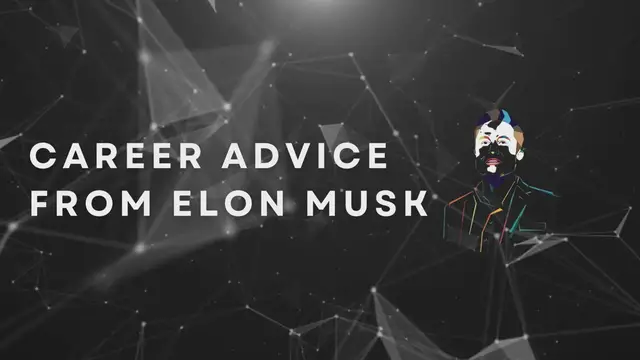 Video thumbnail for Career Advice From Elon Musk