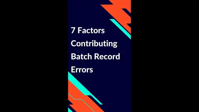 Video thumbnail for 7 Factors Contributing Batch Record Errors