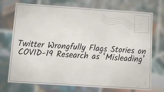 Video thumbnail for Twitter Wrongfully Flags Stories on COVID-19 Research as ‘Misleading’