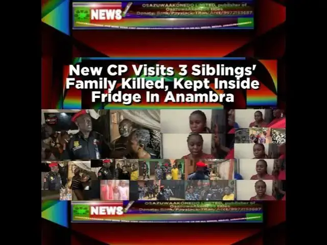 Video thumbnail for New CP Visits 3 Siblings' Family Killed, Kept Inside Fridge In Anambra