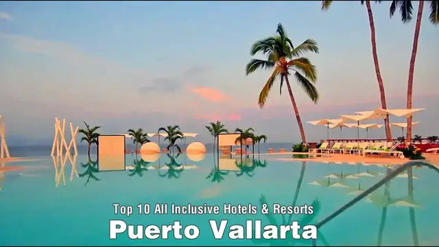 'Video thumbnail for Top 10 All Inclusive Hotels & Resorts in Puerto Vallarta [Important] Best Hotels in Puerto Vallarta'