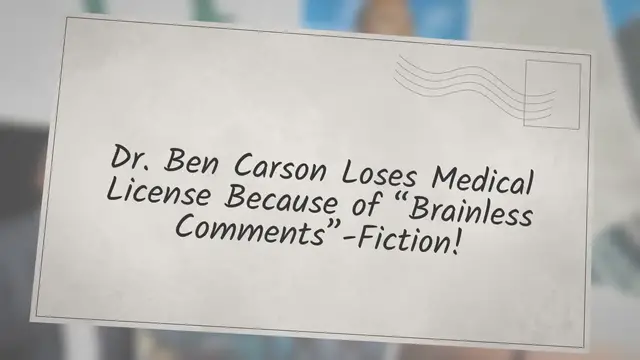 Video thumbnail for Dr. Ben Carson Loses Medical License Because of “Brainless Comments”-Fiction!
