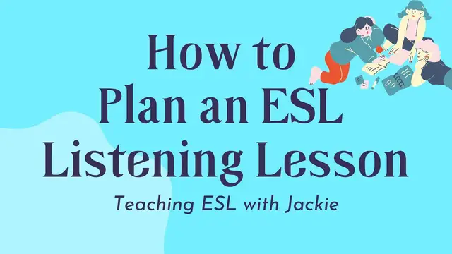 Video thumbnail for How to Plan an ESL Listening Lesson in 5 simple steps | Teaching English Listening