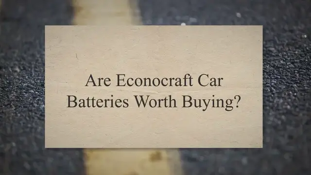 Video thumbnail for Are Econocraft Car Batteries Worth Buying?