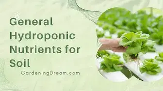 Video thumbnail for General Hydroponic Nutrients for Soil