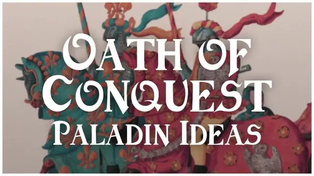 Video thumbnail for Paladin Oath of Conquest Character Ideas