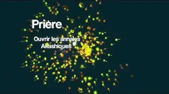 Video thumbnail for Prière pour ouvrir les Annales Akashiques