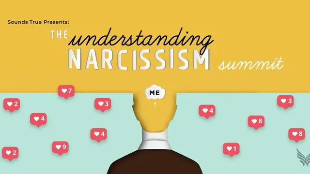 Video thumbnail for Sounds True Presents - The Understanding Narcissism Summit