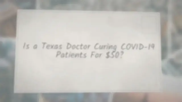 Video thumbnail for Is a Texas Doctor Curing COVID-19 Patients For $50?