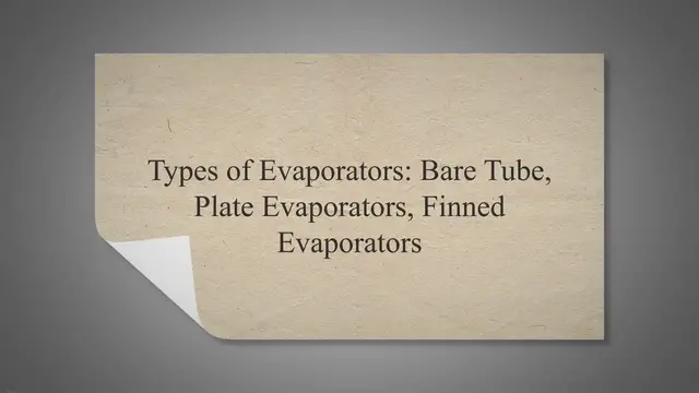 Video thumbnail for Types of Evaporators: Bare Tube, Plate Evaporators, Finned Evaporators