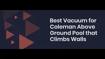Video thumbnail for 4 Best Vacuum for Coleman Above Ground Pool that Climbs Walls