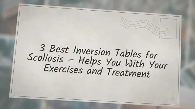 'Video thumbnail for 3 Best Inversion Tables For Scoliosis: Helps With Treatment'