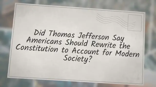 Video thumbnail for Did Thomas Jefferson Say Americans Should Rewrite the Constitution to Account for Modern Society?
