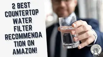 Video thumbnail for 2 Best Countertop Water Filter Recommendation on Amazon!