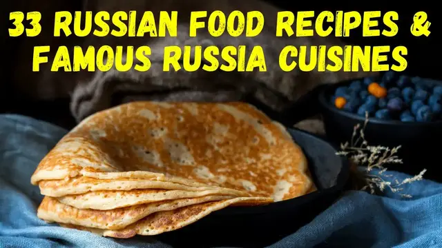Video thumbnail for 33 Russian Food Recipes and Famous Russia Cuisines