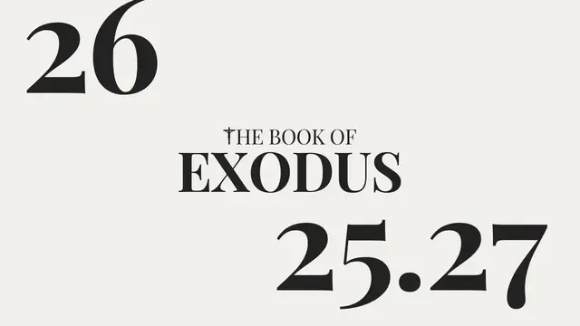 Video thumbnail for DAY 26 | The Book of Exodus: Chapter 25-27
