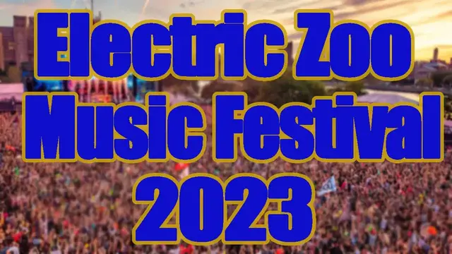 Video thumbnail for Electric Zoo Music Festival 2023 | Live Stream, Lineup, and Tickets Info