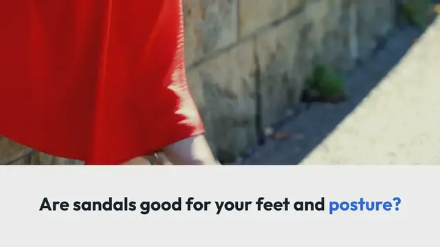 Video thumbnail for Are Sandals Good for Your Feet and Posture?