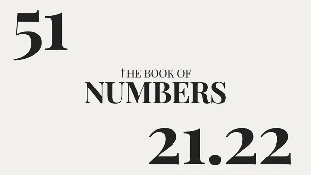 Video thumbnail for DAY 51 | The Book of Numbers: Chapter 21-22