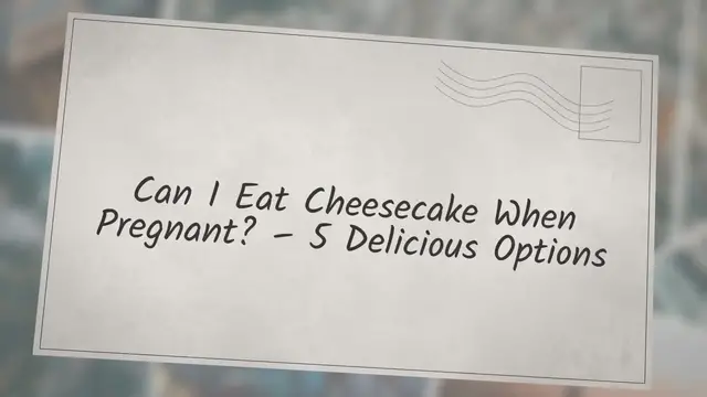 'Video thumbnail for Can I Eat Cheesecake When Pregnant? – 5 Delicious Options'