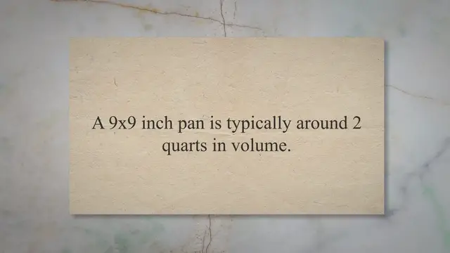Video thumbnail for How Many Quarts In A 9X9 Pan?