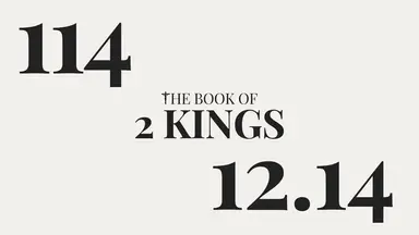 'Video thumbnail for DAY 114 | The Book of 2 Kings: Chapter 12-14'
