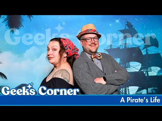 Video thumbnail for A Pirate’s Life - GEEKS CORNER #822