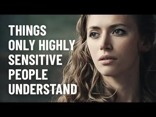 Video thumbnail for 13 Things Only Highly Sensitive People Understand