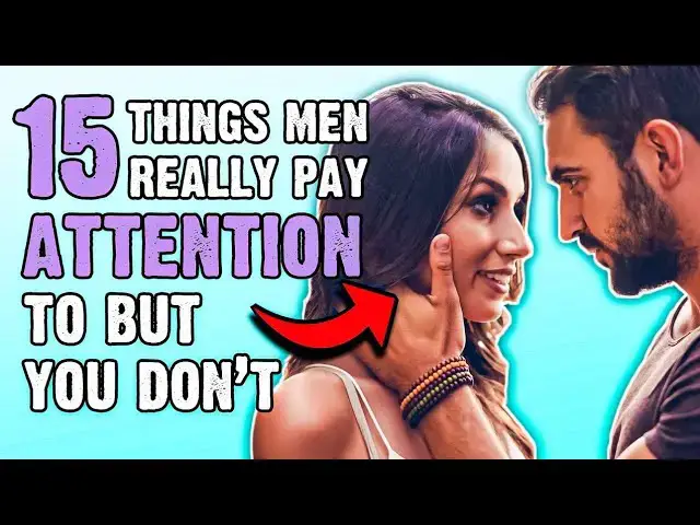 Video thumbnail for 15 Things Men Pay Attention To But You Do Not