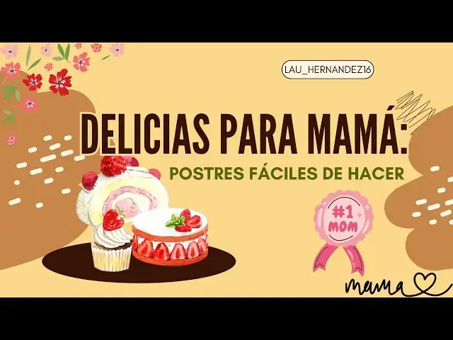 Video thumbnail for Delicias para Mamá: Postres Fáciles para el Día de la Madre - LAURA