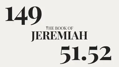 'Video thumbnail for DAY 149 | The Book of Jeremiah: Chapter 51-52'