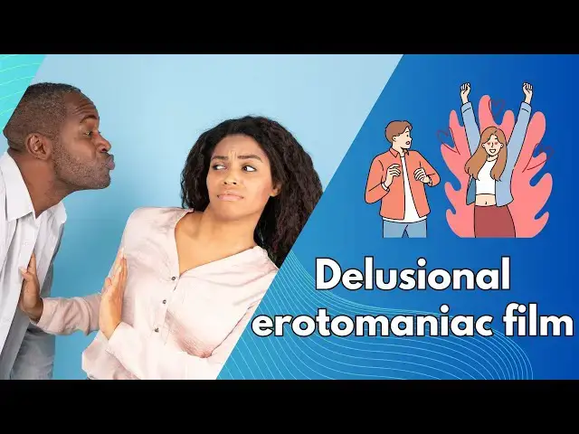 Video thumbnail for Delusional erotomanic film: Video