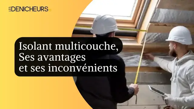 Video thumbnail for ☀️🧽 Isolant multicouche : quels sont ses avantages et ses inconvénients ?