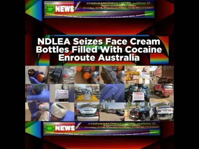 Video thumbnail for NDLEA Seizes Face Cream Bottles Filled With Cocaine Enroute Australia
