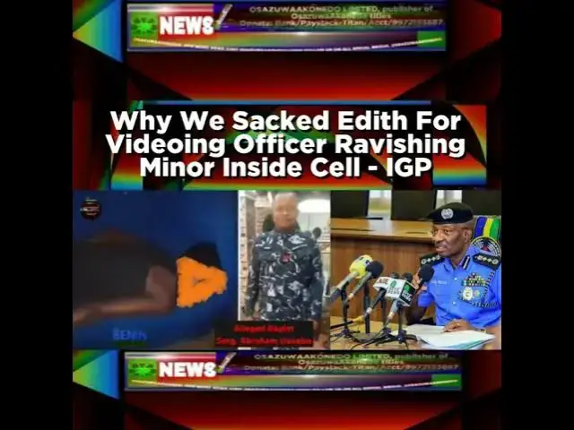 Video thumbnail for Why We Sacked Edith For Videoing Officer Ravishing Minor Inside Cell - IGP